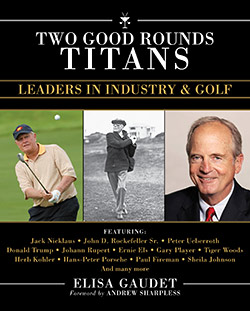 Business Leaders Reveal How Golf Contributed to Success in TITANS-Leaders in Industry & Golf